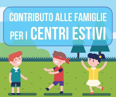 Contributi economici alle famiglie con figli minori, a rimborso della spesa sostenuta per la frequenza di centri estivi.